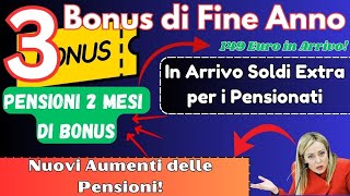 🤑 3 Bonus di Fine Anno 149 Euro in Arrivo  Aumento PENSIONI in Arrivo 🚀 [upl. by Prissy]