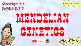 MENDELIAN GENETICS  MELC BASED  GRADE 8  4TH QTR [upl. by Rebmetpes136]