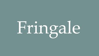 How to Pronounce Fringale Correctly in French [upl. by Eilema]