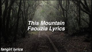 This Mountain  Faouzia Lyrics [upl. by Feinberg]