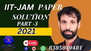 IIT  JAM 2021 COMPLETE PAPER SOLUTION  PART  3   PHYSICS INSTITUTE JAIPUR [upl. by Emalee429]