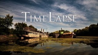 Szeged Time Lapse 2012 [upl. by Eart]