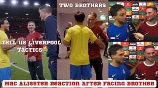 Alexis Mac Allister Reaction After Facing Brother in the Europa League [upl. by Liederman]