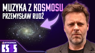 Co wspólnego ma kosmos i muzyka  Przemysław Rudź  BS3S [upl. by Rozek989]