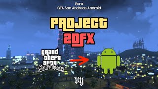 Project 2DFX Luces Distantes para GTA San Andreas Android [upl. by Akedijn]