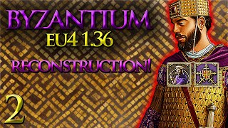 Reconstruction  Byzantium Lets Play  EU4 136  Part 2 [upl. by Henghold]