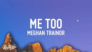 Meghan Trainor  Me Too Lyrics [upl. by Corell167]