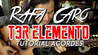 Rafa Caro  T3R Elemento  Tutorial  ACORDES  Requinto  Como tocar en Guitarra [upl. by Sancho]