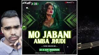 Mo Jabani Amba Jhudi Tapori Vibration Mix DJ A Kay BhadrakOdiaRemixCom [upl. by Imled]