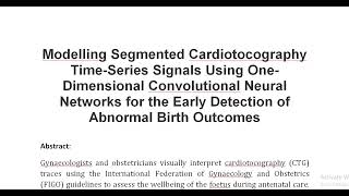 Modelling Segmented Cardiotocography Time Series Signals Using One Dimensional Convolutional Neural [upl. by Haelem]