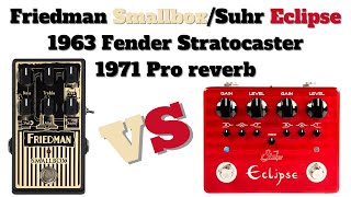 Friedman Smallbox VS Suhr Eclipse 1963 Fender Stratocaster 1971 Pro Reverb [upl. by Gervais]