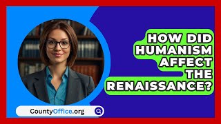 How Did Humanism Affect The Renaissance  CountyOfficeorg [upl. by Giliane916]