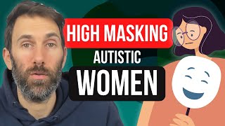 How to spot autism in High Masking Autistic Women  What’s behind the mask [upl. by Yniattirb762]