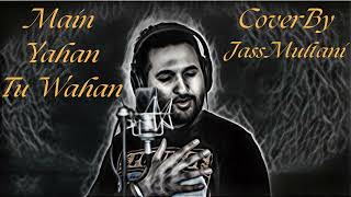 Main Yahan Tu Wahan  Jass Multani  Cover Version [upl. by Royal465]