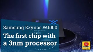 Samsung Exynos W1000 The first chip with a 3nm processor [upl. by Nelyak]