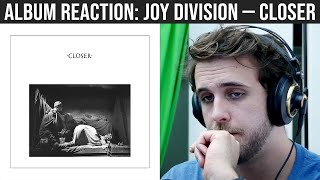 ALBUM REACTION Joy Division — Closer [upl. by Aguste102]