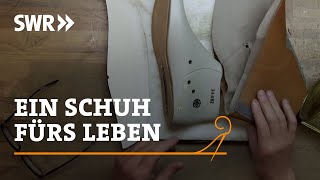 Wie man einen Schuh fürs Leben macht  SWR Handwerkskunst [upl. by Hathcock]