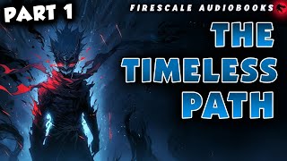 The Timeless Path Part 01 [upl. by Ytsirhc]