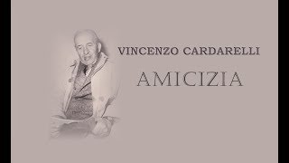 VINCENZO CARDARELLI  AMICIZIA [upl. by Irrehs]