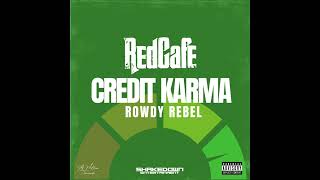 Red Cafe amp Rowdy Rebel  Credit Karma AUDIO [upl. by Champ444]