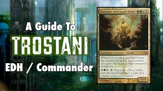 MTG  A Guide To EDH  Commander Trostani Selesnyas Voice for Magic The Gathering [upl. by Charmion]