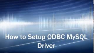 How to Setup ODBC MySQL Driver [upl. by Edelson]