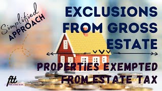 TOPIC 12 EXCLUSIONS FROM GROSS ESTATE  Properties not Subject to Estate Tax [upl. by Nitaj]