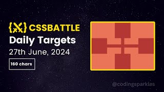 CSS Battle Daily Targets  27 June 2024  Solution [upl. by Sokem700]