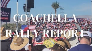 Coachella California Trump Rally Report [upl. by Eneladgam57]