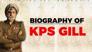 Biography of KPS Gill Indias most celebrated IPS officer Brought Punjab insurgency under control [upl. by Aunson]