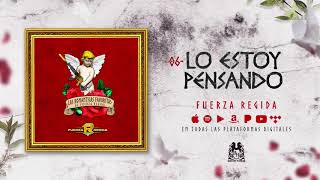 Fuerza Regida  Lo Estoy Pensando Official Audio [upl. by Assiluj160]