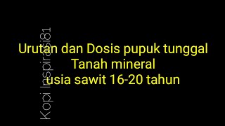 4 Urutan dan dosis pemupukan kelapa sawit usia 1620 tahun tanah mineral [upl. by Ahsimac]