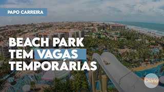 Beach Park abre 300 vagas de emprego [upl. by Nnylyak]