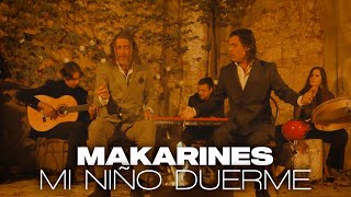 Makarines Mi Niño Duerme Videoclip Oficial [upl. by Imnubulo249]