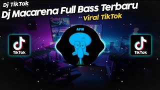 DJ MACARENA REMIX TIK TOK  DJ TIKTOK TERBARU FULL BASS [upl. by Nashbar]