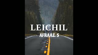 LEICHIL  AFRAAZ S  OFFICIAL SONG 2024 [upl. by Eldoria97]