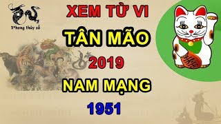 Tử vi tuổi Tân Mão năm 2019 nam mạng 1951  Giải VẬN HẠN  Kích TÀI LỘC  ĂN NÊN LÀM RA [upl. by Mahla]