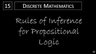 Discrete Math  161 Rules of Inference for Propositional Logic [upl. by Hong]