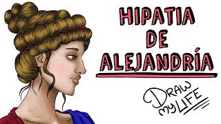 HIPATIA DE ALEJANDRIA  Draw My Life [upl. by Ahsimin]