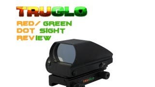 Tru Glo Multi Reticle RedGreen Dot Sight Review [upl. by Pantia921]