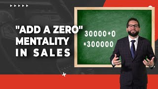 quotAdd a Zeroquot Mentality in Sales [upl. by Enoval]