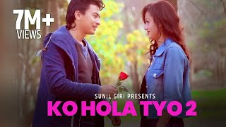 Sunil Giri  Timi Aauchauki Bhani Ko Hola Tyo 2 • Paul Shah • Karoona Shrestha [upl. by Nam623]