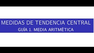 MEDIA ARITMÉTICA GUÍA 1 ESTADÍSTICA DESCRIPTIVA I [upl. by Munmro]