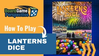 How To Play LANTERNS DICE  Board Game Perspective [upl. by Kcirdlek]