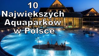 10 Największych Aquaparków w Polsce [upl. by Adnohsat429]