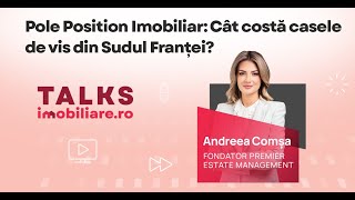 Pole Position Imobiliar Cât costă casele de vis din Sudul Franței  interviu cu Andreea Comșa [upl. by Kippie]