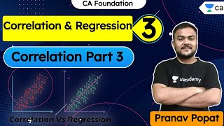 L3 Correlation and Regression  Correlation Part III  CA Foundation  Pranav Popat [upl. by Virgina87]