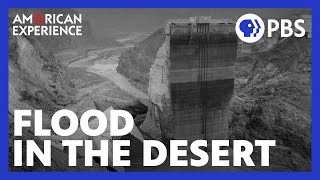 Flood in the Desert  Full Documentary  AMERICAN EXPERIENCE  PBS [upl. by Eenahpets]