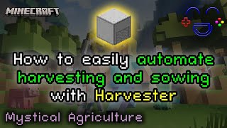 Easy Automation with Harvester  Mystical Agriculture [upl. by Inaliak251]