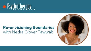 Reenvisioning Boundaries with Nedra Glover Tawwab [upl. by Yeung914]